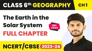 The Earth in the Solar System Full Chapter Class 6 Geography | NCERT Geography Class 6