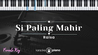 Download lagu Si Paling Mahir - Raisa(KARAOKE PIANO - FEMALE KEY) mp3 Download lagu Si Paling Mahir - Raisa(KARAOKE PIANO - FEMALE KEY) mp3