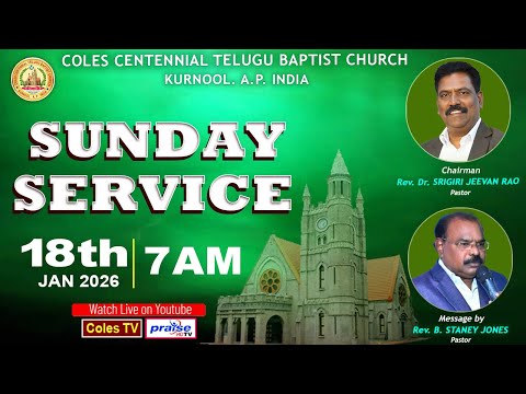 COLES CHURCH, KURNOOL - MESSAGE By Rev. B. Staney Jones 1st Service at 7.00 am On 18/01/2026