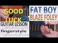 FAT BOY - BLAZE FOLEY fingerstyle GUITAR LESSON