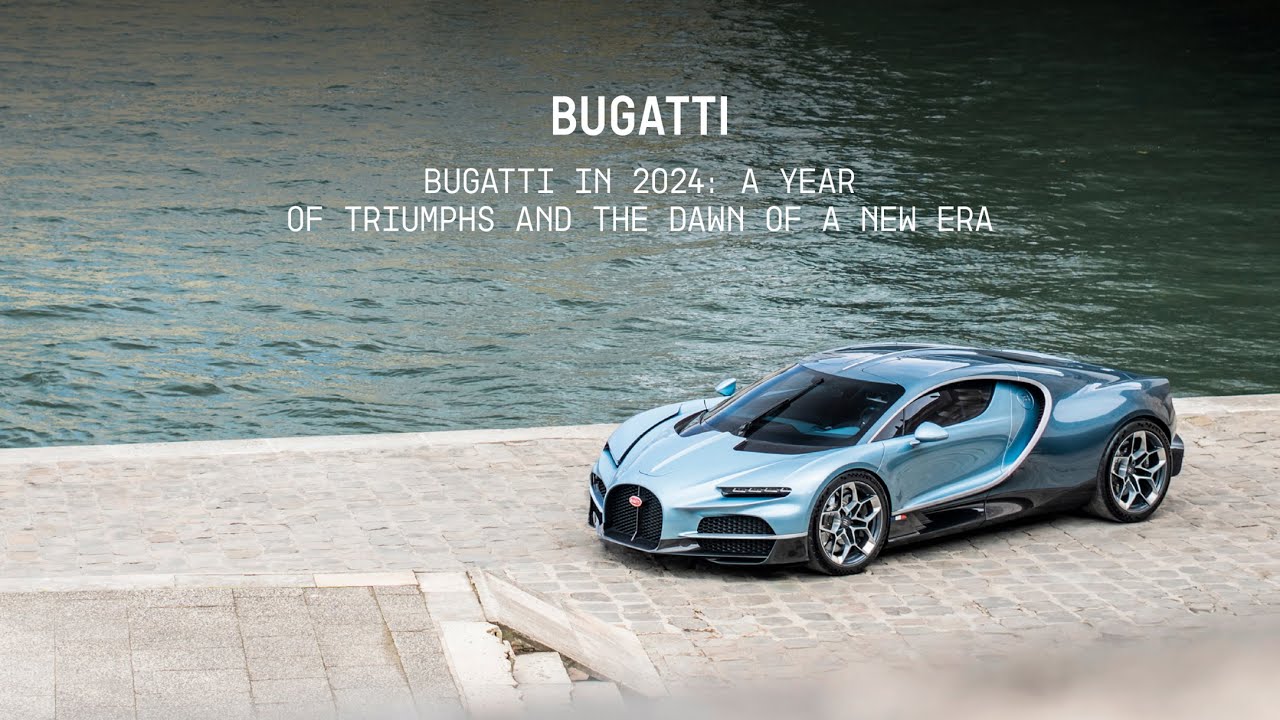 BUGATTI IN 2024: A year of triumphs and the sawn of a new era