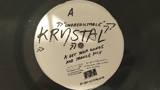 Krystal - Unpredictable (Get Your Wings And Trance Mix) | [KRYLP3; W/LBL]