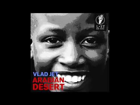 Vlad Jet - Arabian Desert (Original Mix)