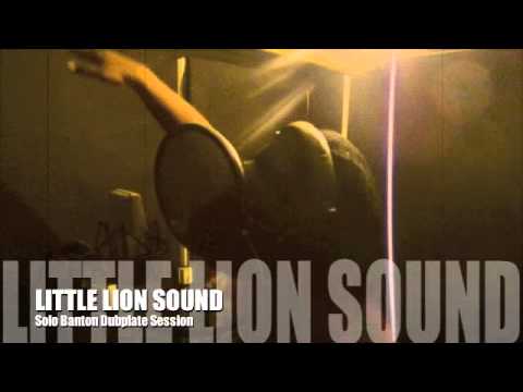 SOLO BANTON - Dubplate - LITTLE LION SOUND - Ba Ba Boom Riddim 2013