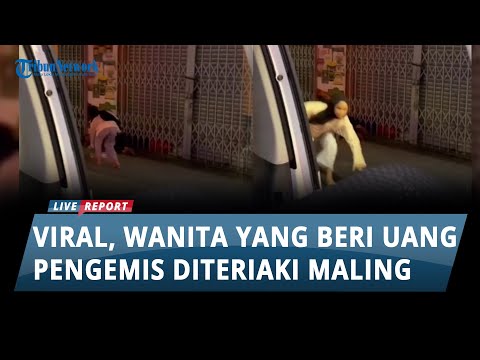Viral Pengemis Teriaki Wanita yang Memberinya Uang karena Dikira Maling