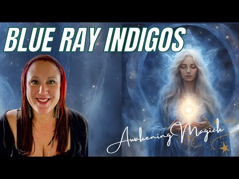 About Blue Ray Indigos and Starseeds