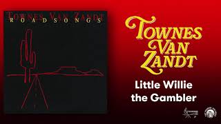 Townes Van Zandt - Little Willie the Gambler (Official Audio)