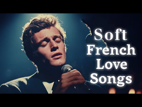 French Love Songs – Timeless French Love Songs to Hold You Close l LoveSongsPro95