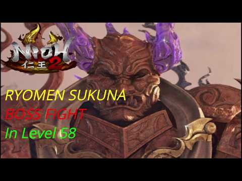 Nioh2 - RYOMEN SUKUNA Boss Guide in Level 58 (PS4 PRO)