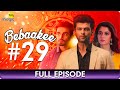 Bebaakee  - Episode  - 29 - Romantic Drama Web Series - Kushal Tandon, Ishaan Dhawan  - Big Magic