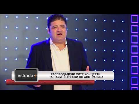 Estradaplus 11.05.2018 - Rasprodadeni site koncerti na Naum Petreski vo Avstralija