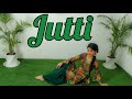 Jutti - Ammy Virk & Mannat Noor | Sonam Bajwa | Muklawa | Punjabi Song | Dance Cover | Seema Rathore