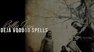 Billie Jean - Michael Jackson - [Deja Voodoo Spells Cover] (Bite)