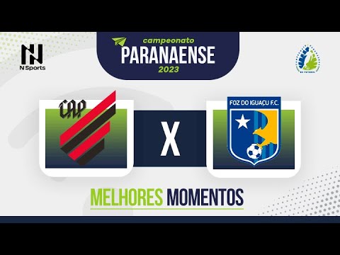 ATHLETICO 3 X 1 FOZ DO IGUAÇU | MELHORES MOMENTOS | CAMPEONATO PARANAENSE