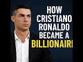 How Did Cristiano Ronaldo Become A Billionaire CR7 Business Empire Billionaire Mindset