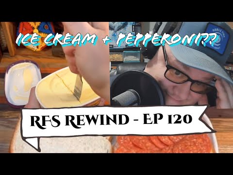 Ice Cream and Pepperoni? On a Sandwich?! [Youtube Exclusive Full Version] - RFS Rewind 120