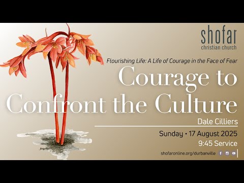 17 August 2025 - Dale Cilliers - Courage to Confront the Culture