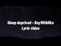 BoyWithUke Sleep Deprived Lyric Video