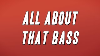 Meghan Trainor - All About That Bass (Lyrics)