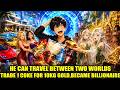 He Traveled Between Two Worlds, Sold Cheap Noodles for Gold, and Became a Fantasy Billionaire!