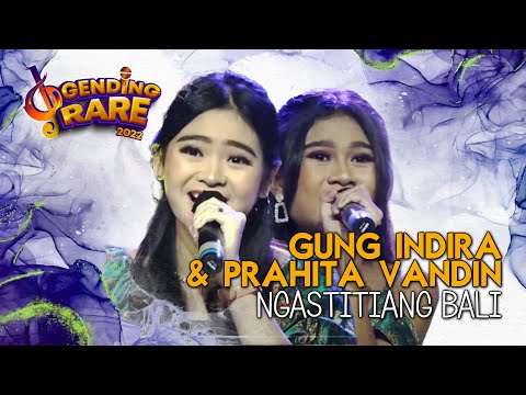 GUNG INDIRA & PRAHITA VANDIN  -  NGASTITIANG BALI | GENDING RARE BALITV 2022