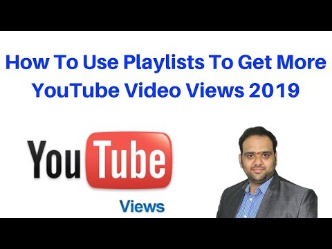 How To Use Playlists To Get More YouTube Video Views 2019