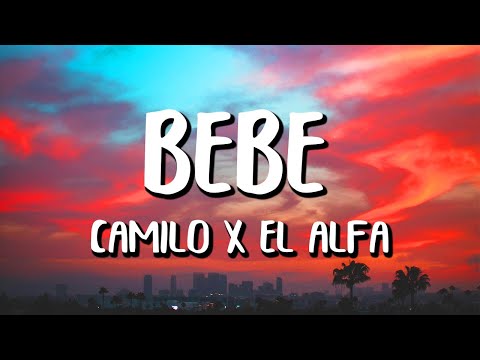 Camilo x El Alfa - BEBÉ (Letra/Lyrics)