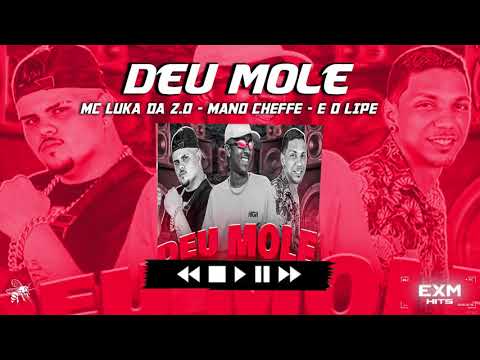 Luka da Zo , E o Lipe , Mano Cheffe e Mc Ramom   Deu Mole