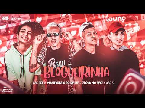 MANEIRO NA VOZ ,MC LYA , MC 3L - BLOGUEIRINHA ( Remix Brega Funk )