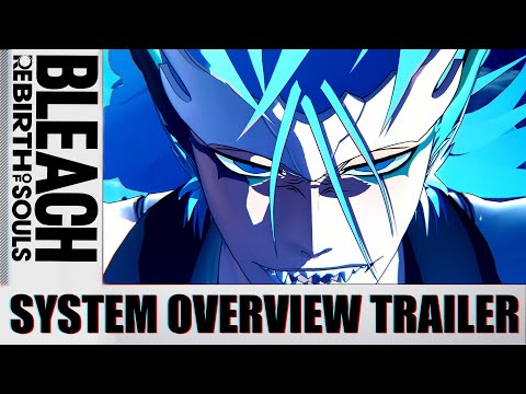 BLEACH Rebirth of SoulsSystem Overview Trailer