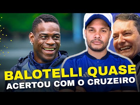 BALOTELLI QUASE SE ACERTOU COM O CRUZEIRO / SAIBA TODOS OS DETALHES.