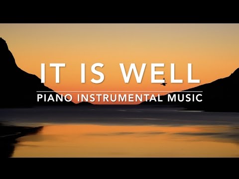 IT IS WELL: 1 Hour Piano Instrumental Music for Prayer & Meditation