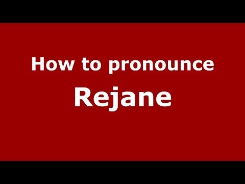 How to pronounce Rejane