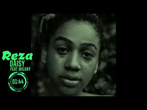 Daisy Reza Feat  Milkay