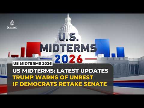 US midterms 2026 latest: Trump warns US will burn if Dems win