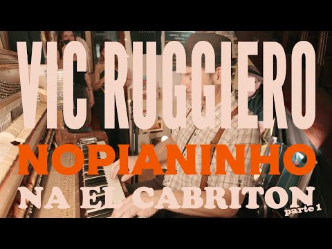 Vic Ruggiero NOPIANINHO na El Cabriton - parte 1
