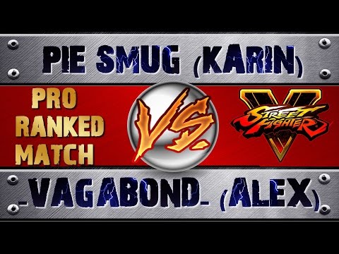 Street Fighter 5 PIE SMUG (KARIN) VS -VAGABOND (ALEX) (1/2) PRO RANKED MATCH - VER 1.02 HD