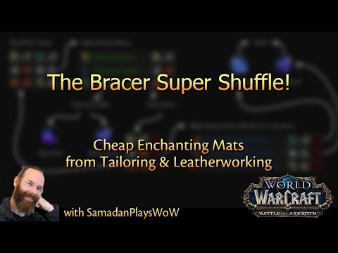 The Bracer Super Shuffle! Enchanting Guide for BfA using Leatherworking & Tailoring