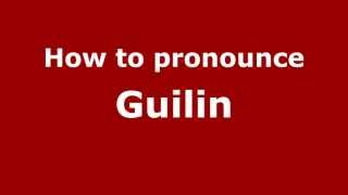 How to pronounce Guilin