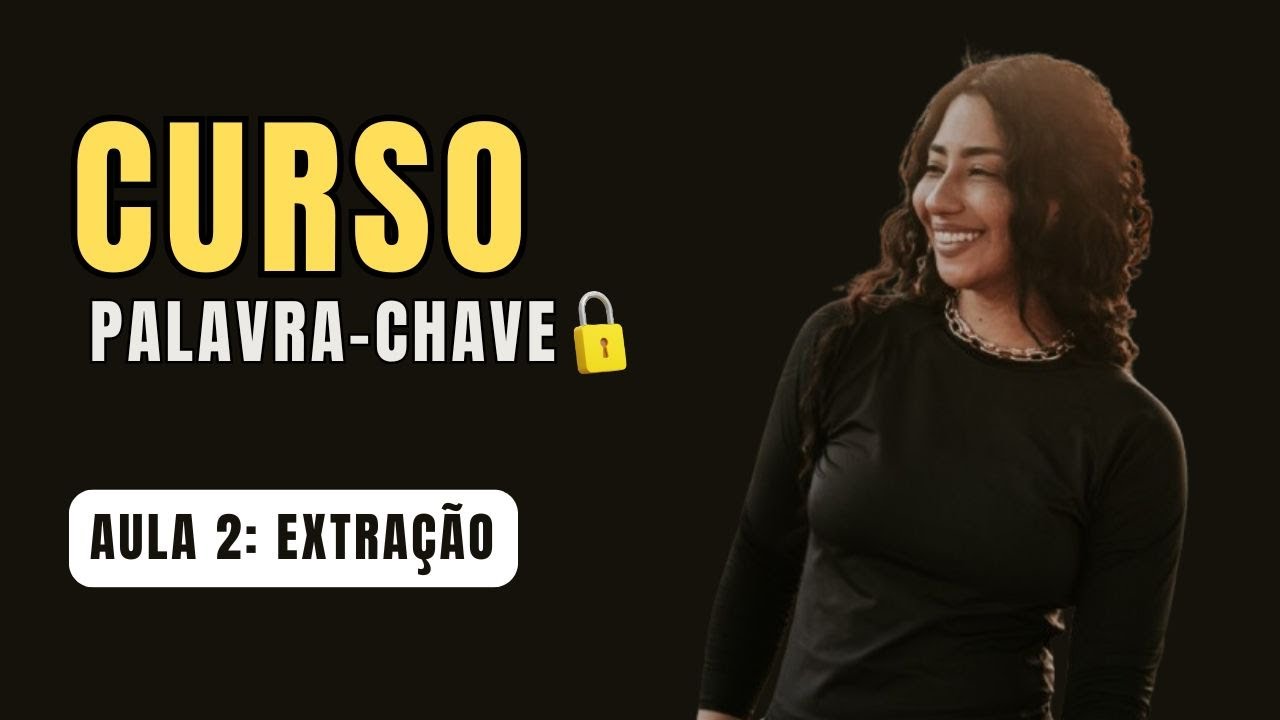 CURSO DE PALAVRA-CHAVE - AULA 02