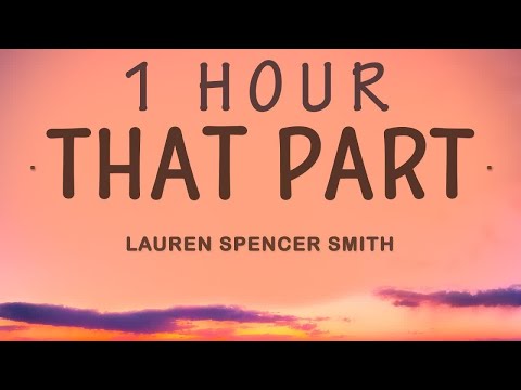Lauren Spencer Smith - That Part (Lyrics) | 1 HOUR