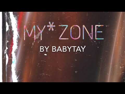 “My Zone” -  BABYTAY ( Prod. By Babytay )