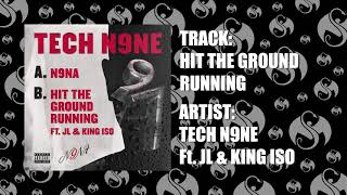 Tech N9ne - Hit The Ground Running Ft. JL & King Iso | OFFICIAL AUDIO
