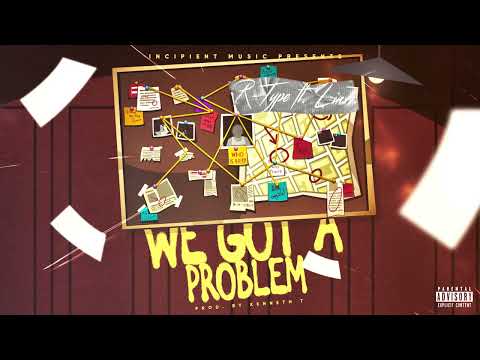 We Got a Problem - R-Type ft Linxx