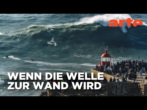 Die Monsterwellen von Nazaré | Mit offenen Augen | ARTE