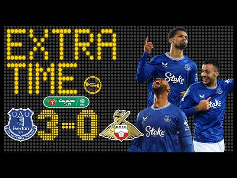 Into The Next Round | Everton 3-0 Doncaster Rovers | Extra Time Match Review