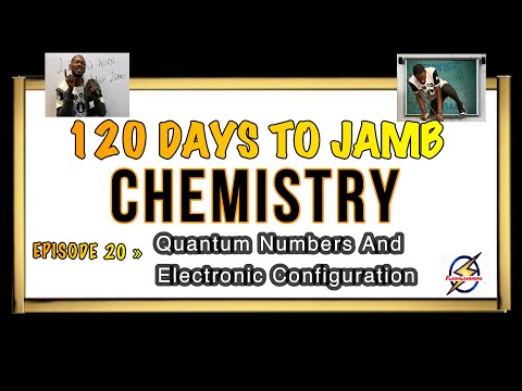 Quantum Numbers And Electronic Configuration » 120 Days To Jamb Chemistry - Ep 20