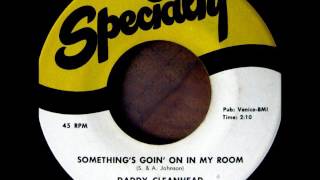 Something's Going on in My Room-Daddy Cleanhead-'55-Specialty 541
