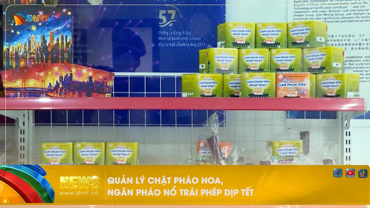 QUẢN LÝ CHẶT PHÁO HOA, NGĂN PHÁO NỔ TRÁI PHÉP DỊP TẾT