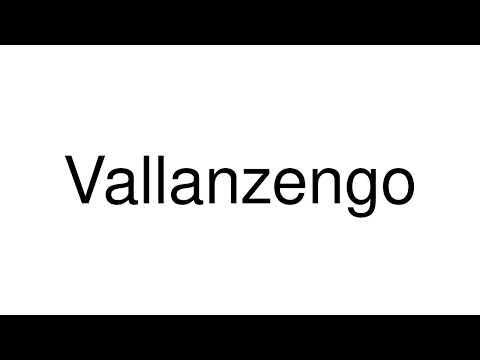 How to Pronounce Vallanzengo (Italy)